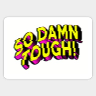 SO DAMN TOUGH #3 Sticker